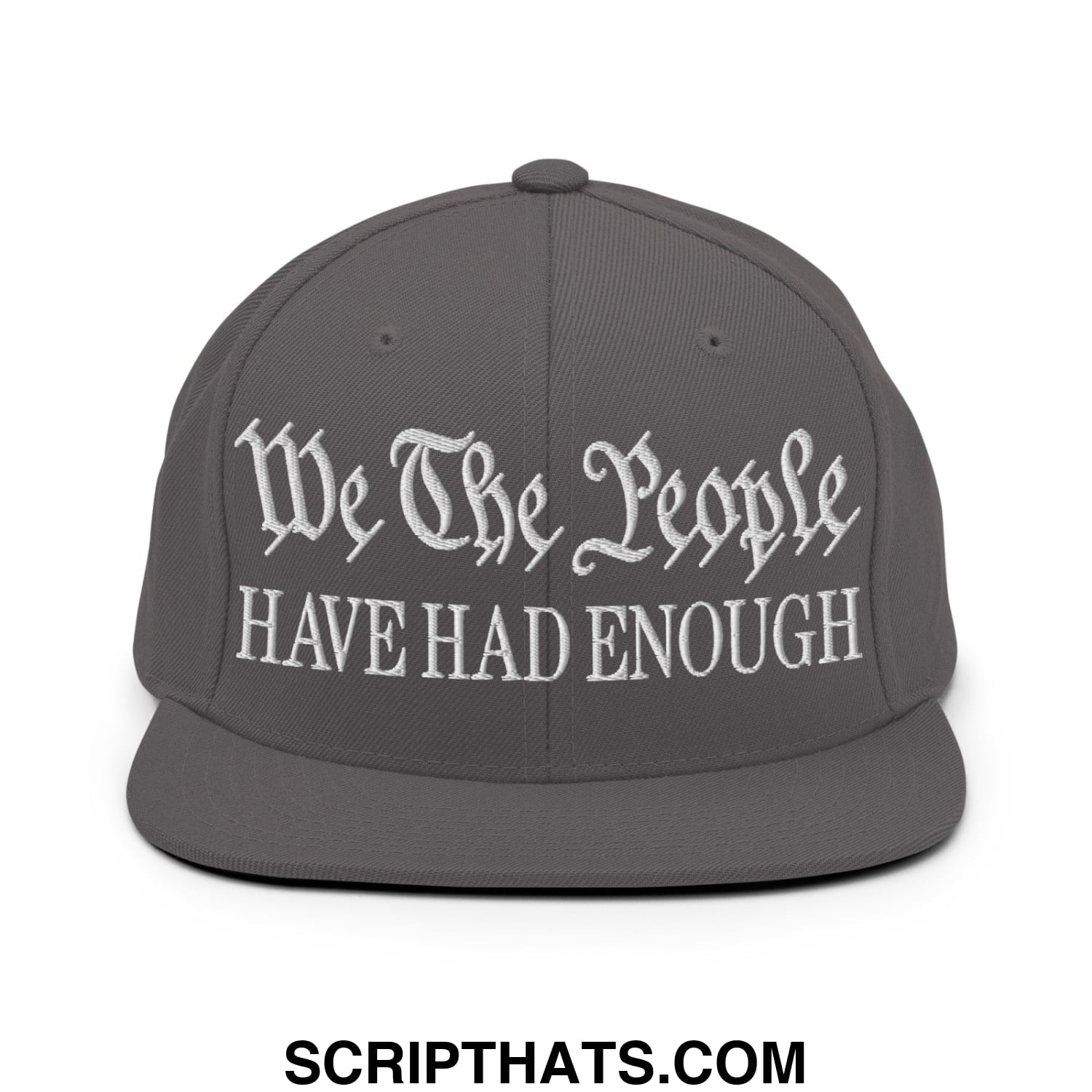 We The People Have Had Enough Embroidered Flat Bill Brim Snapback Hat Dark Grey