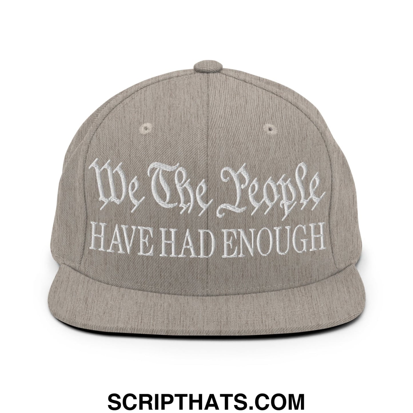 We The People Have Had Enough Embroidered Flat Bill Brim Snapback Hat Heather Grey
