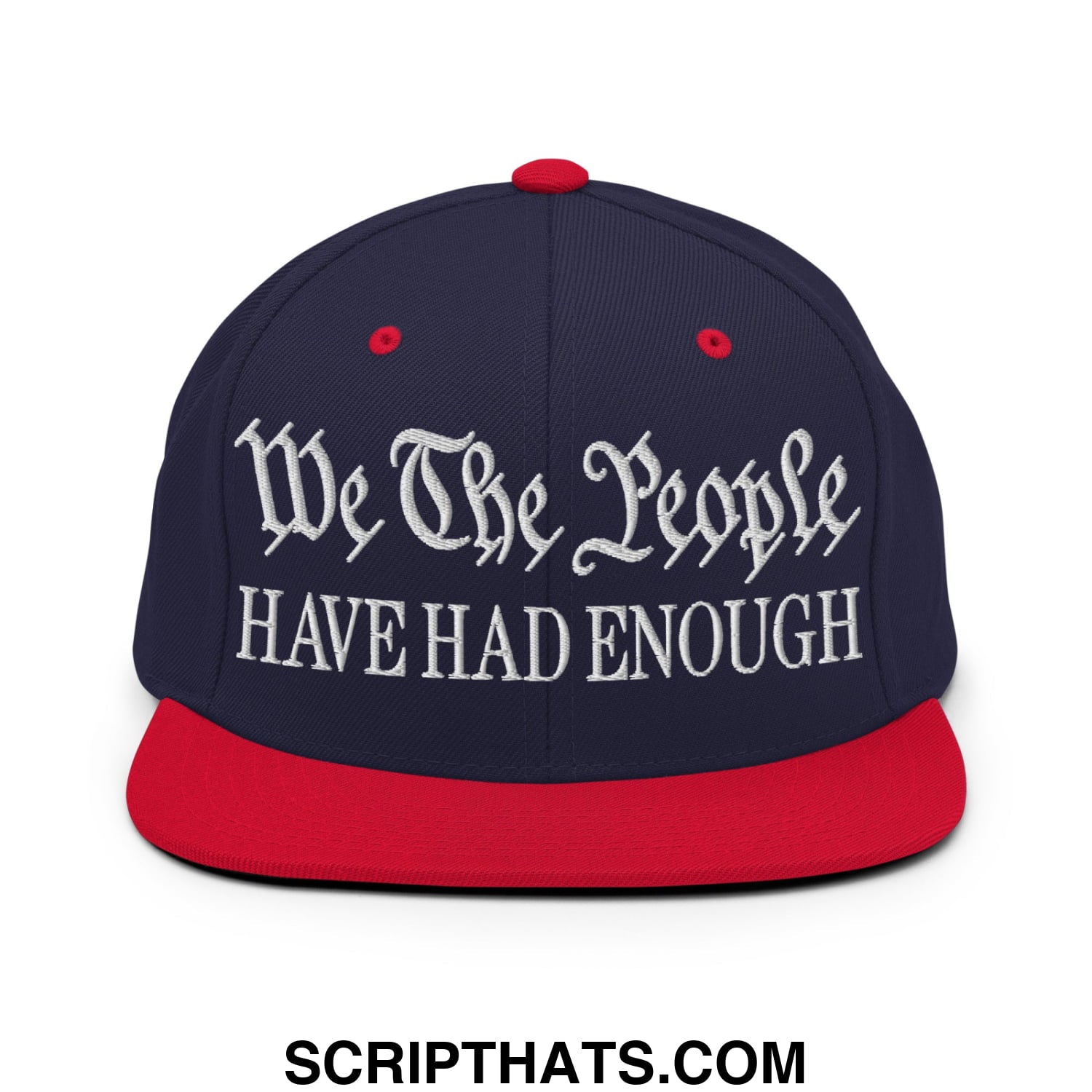 We The People Have Had Enough Embroidered Flat Bill Brim Snapback Hat Navy Red