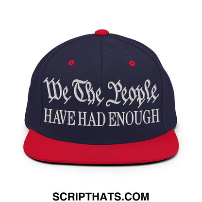 We The People Have Had Enough Embroidered Flat Bill Brim Snapback Hat Navy Red