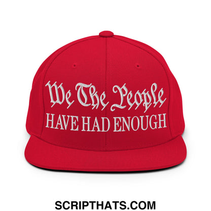 We The People Have Had Enough Embroidered Flat Bill Brim Snapback Hat Red
