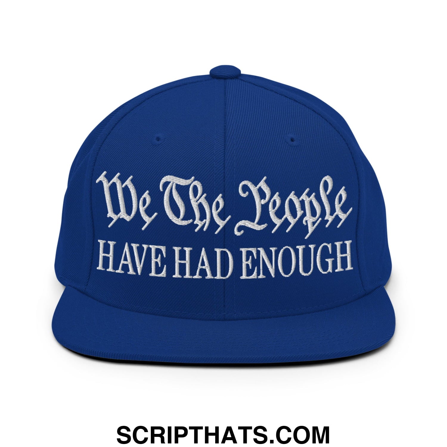 We The People Have Had Enough Embroidered Flat Bill Brim Snapback Hat Royal Blue