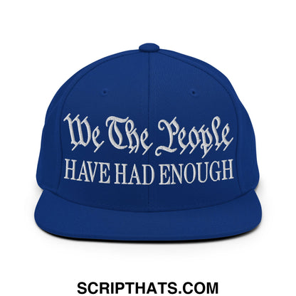 We The People Have Had Enough Embroidered Flat Bill Brim Snapback Hat Royal Blue