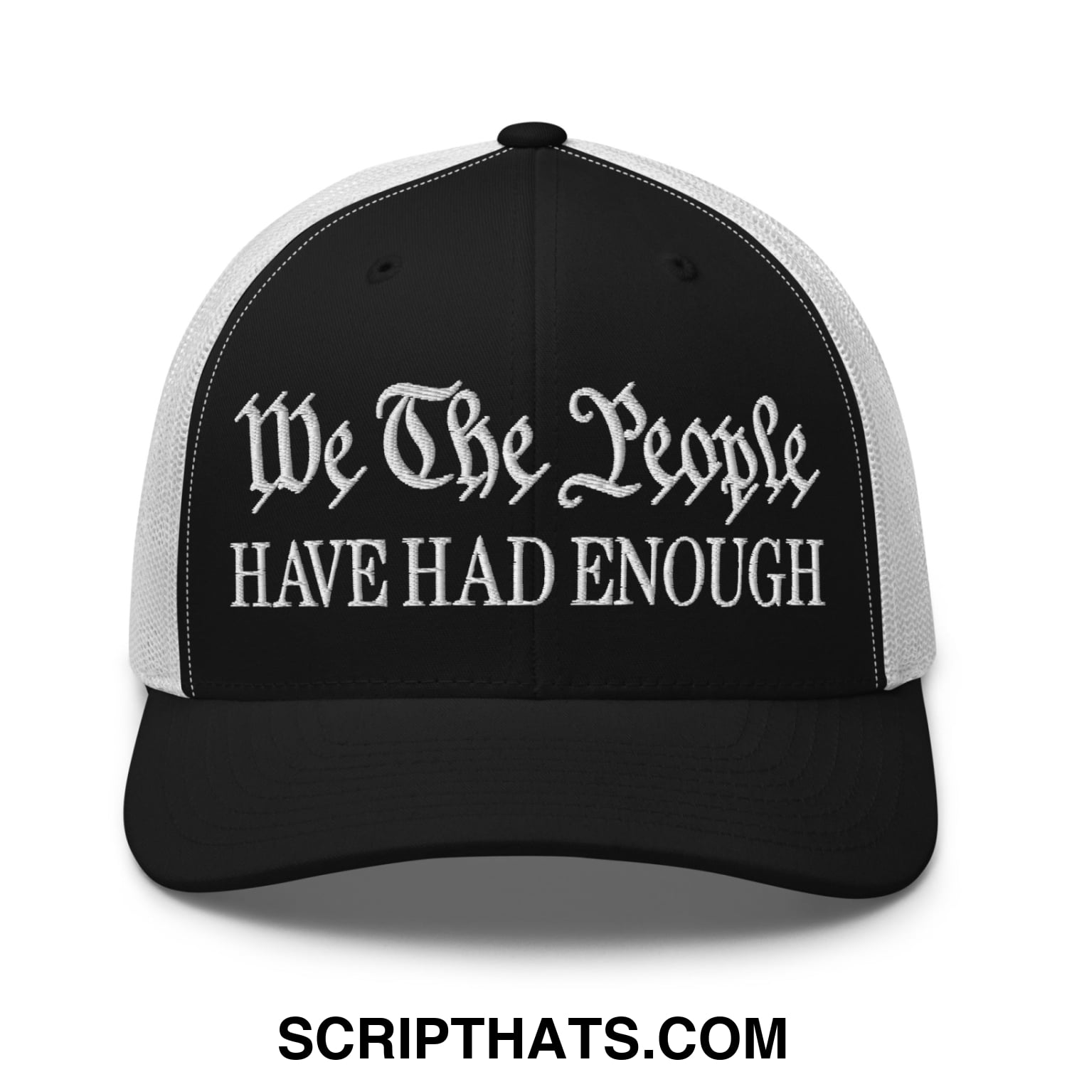 We The People Have Had Enough Embroidered Mesh Trucker Hat Black White