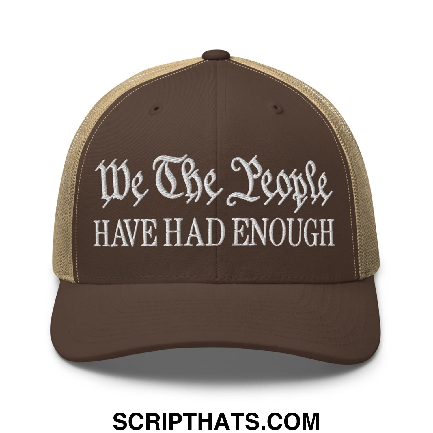 We The People Have Had Enough Embroidered Mesh Trucker Hat Brown Khaki