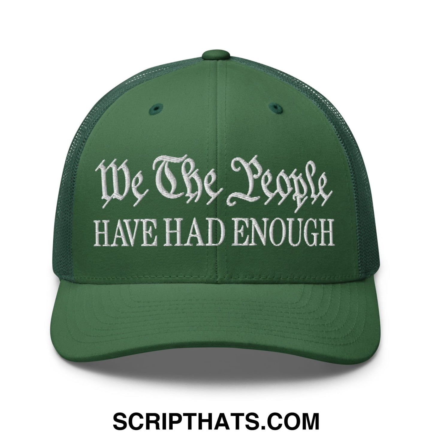 We The People Have Had Enough Embroidered Mesh Trucker Hat Evergreen
