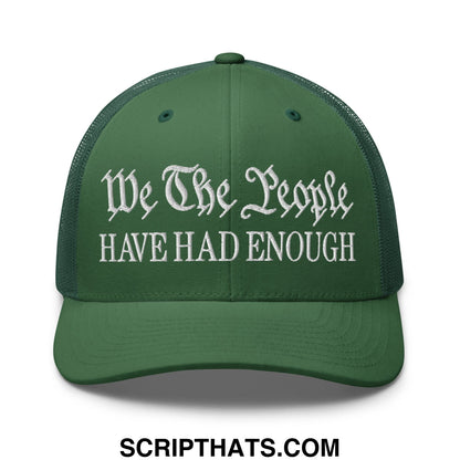 We The People Have Had Enough Embroidered Mesh Trucker Hat Evergreen