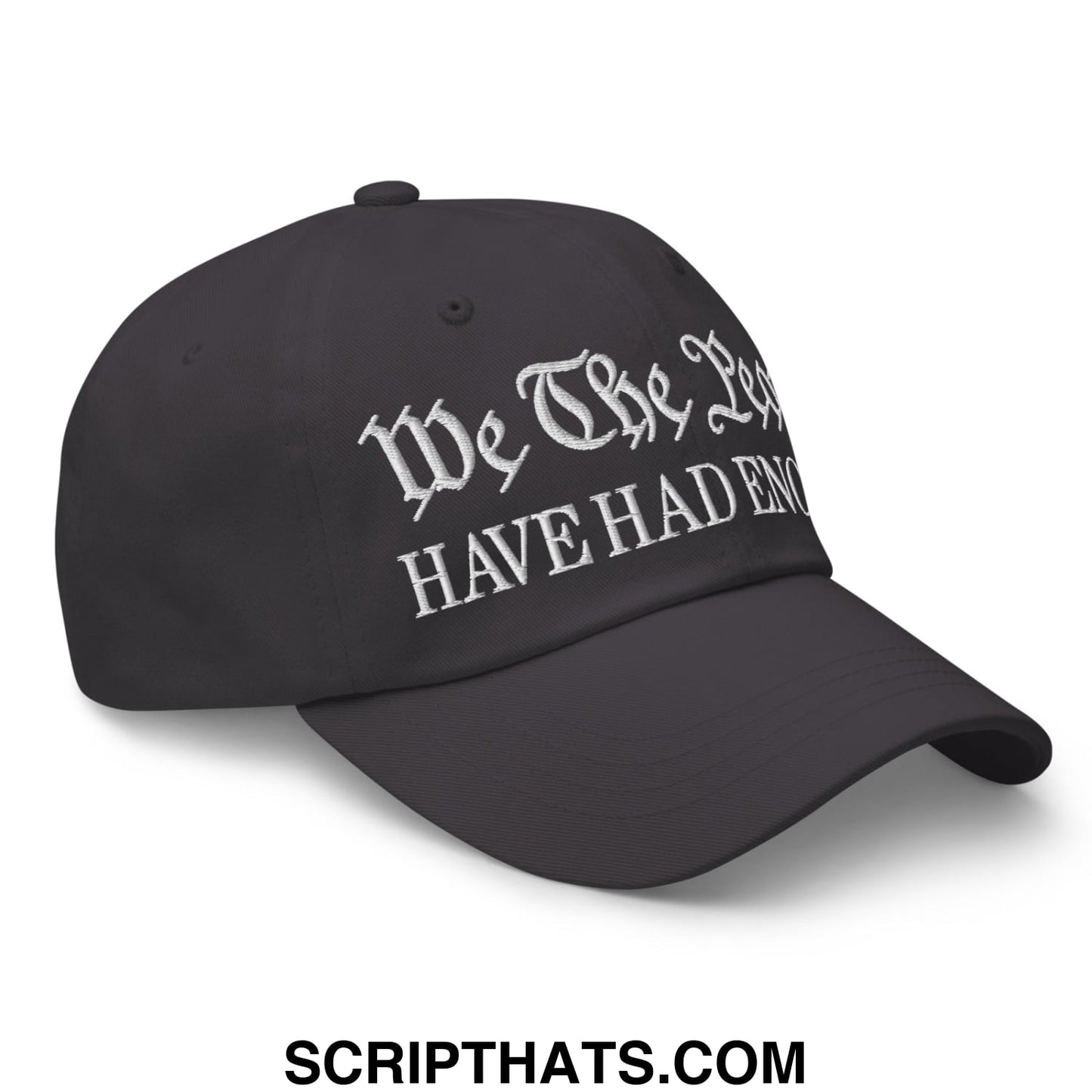We The People Have Had Enough Embroidered Unstructured Dad Hat Dark Grey