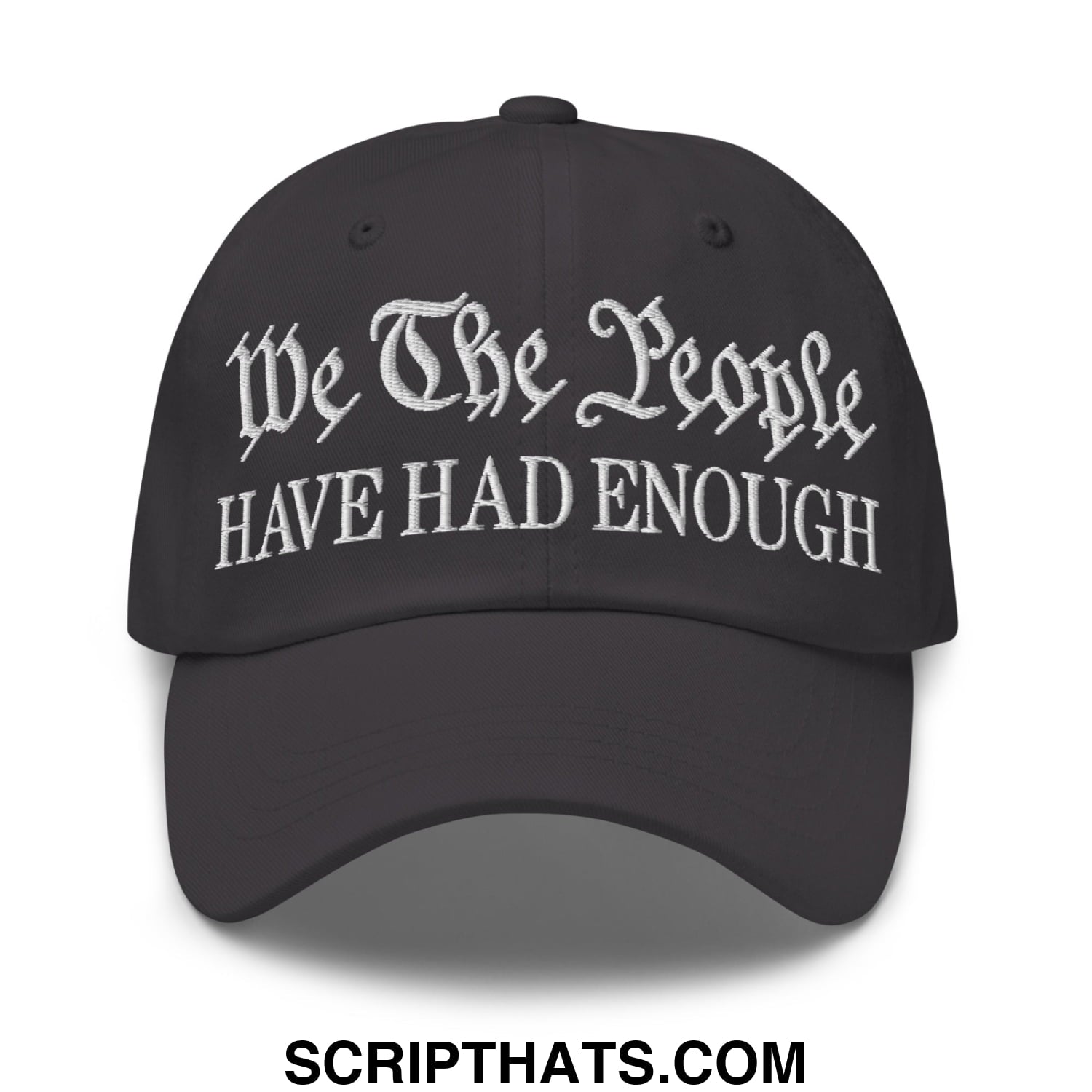 We The People Have Had Enough Embroidered Unstructured Dad Hat Dark Grey