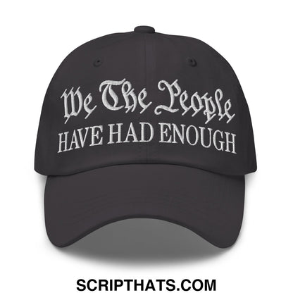 We The People Have Had Enough Embroidered Unstructured Dad Hat Dark Grey