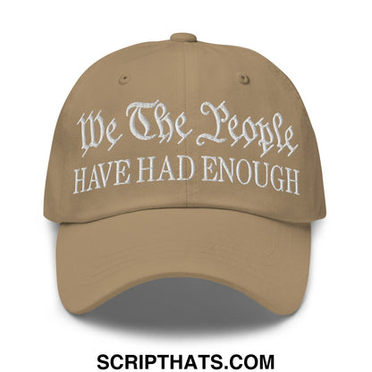 We The People Have Had Enough Embroidered Unstructured Dad Hat Khaki