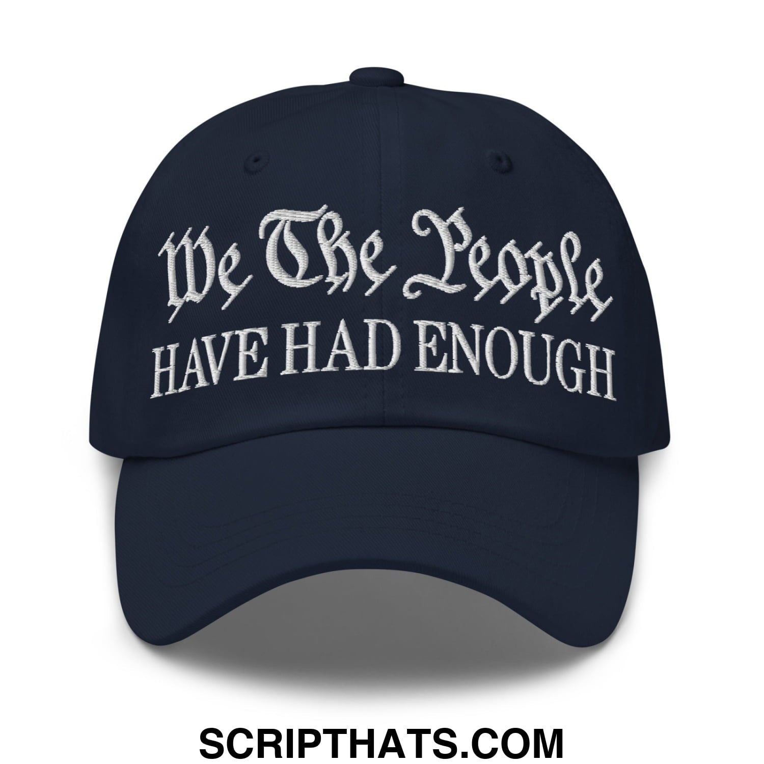 We The People Have Had Enough Embroidered Unstructured Dad Hat Navy