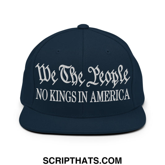 We The People No Kings in America Embroidered Flat Bill Brim Snapback Hat Dark Navy