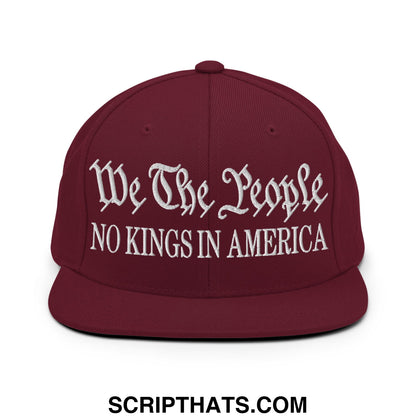 We The People No Kings in America Embroidered Flat Bill Brim Snapback Hat Maroon