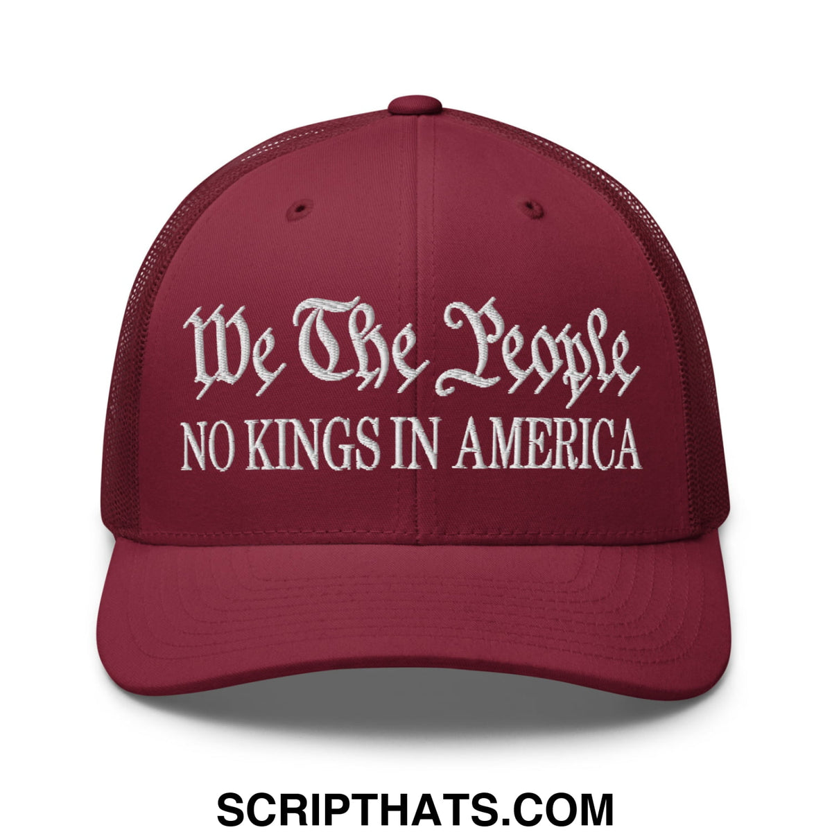 Maroon mesh trucker hat with white embroidered we the people script and no kings in america block text