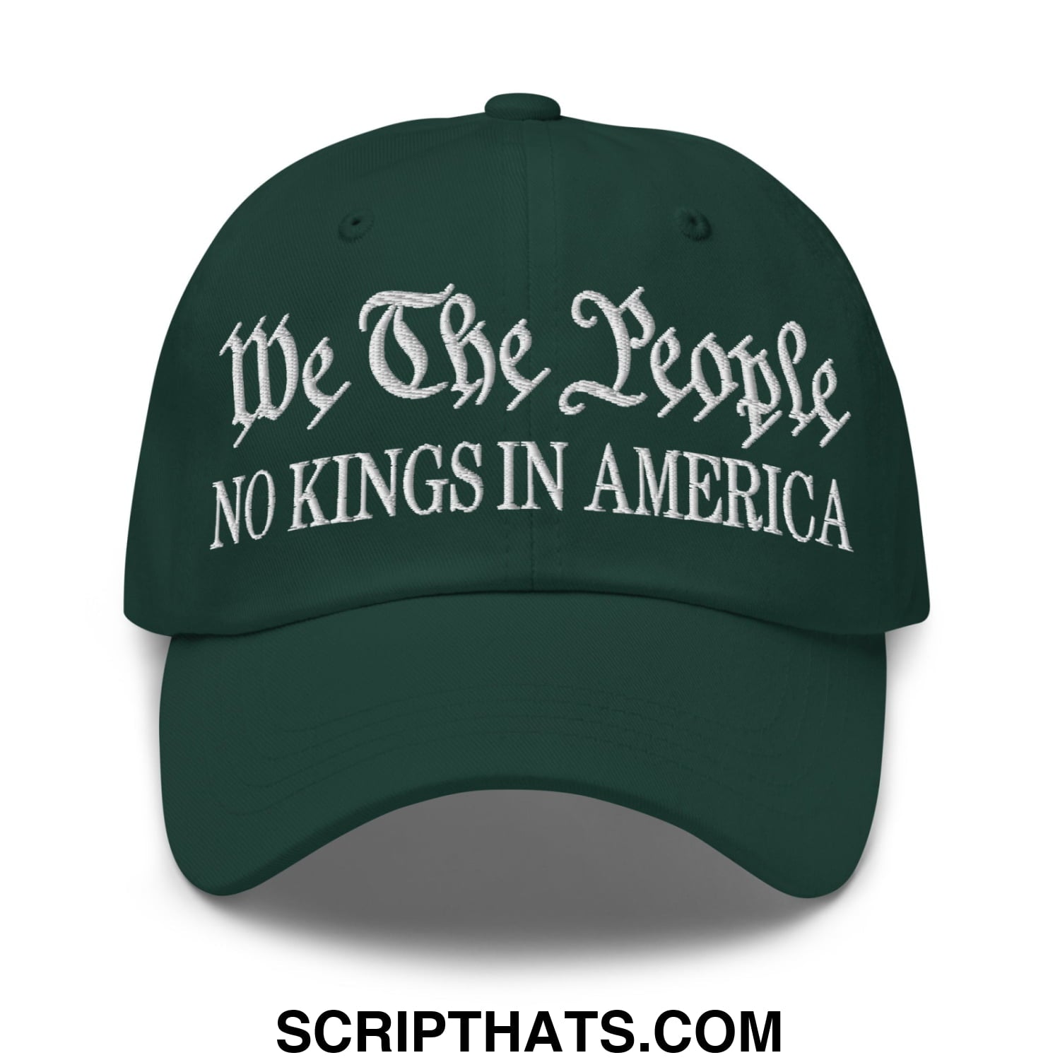 We The People No Kings in America Embroidered Unstructured Dad Hat Spruce