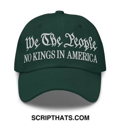 We The People No Kings in America Embroidered Unstructured Dad Hat Spruce