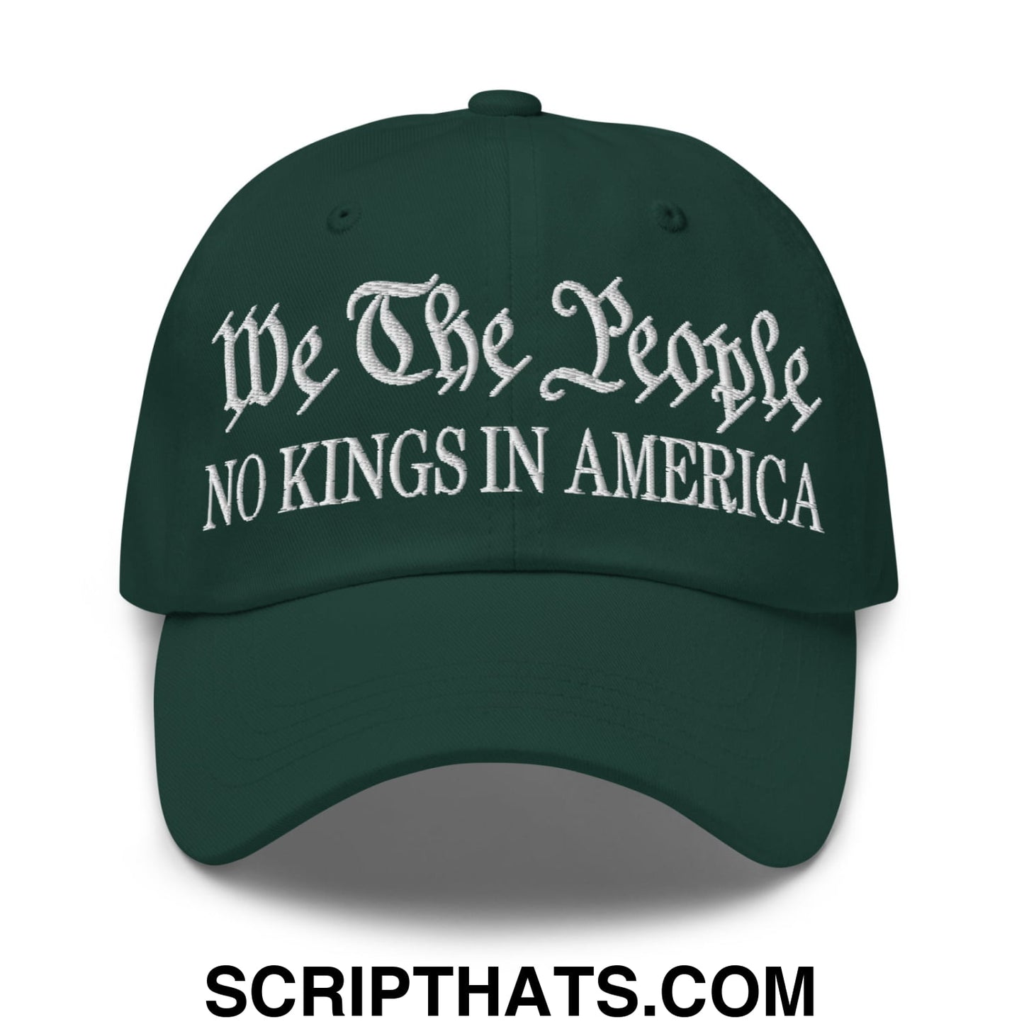 We The People No Kings in America Embroidered Unstructured Dad Hat Spruce