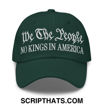 We The People No Kings in America Embroidered Unstructured Dad Hat Spruce