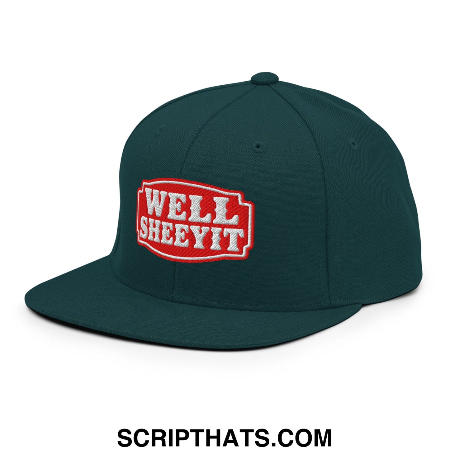 Well Sheeyit Embroidered Flat Bill Brim Snapback Hat Spruce