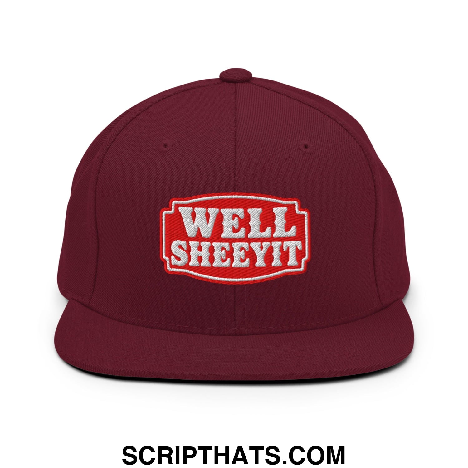 Well Sheeyit Embroidered Flat Bill Brim Snapback Hat Maroon