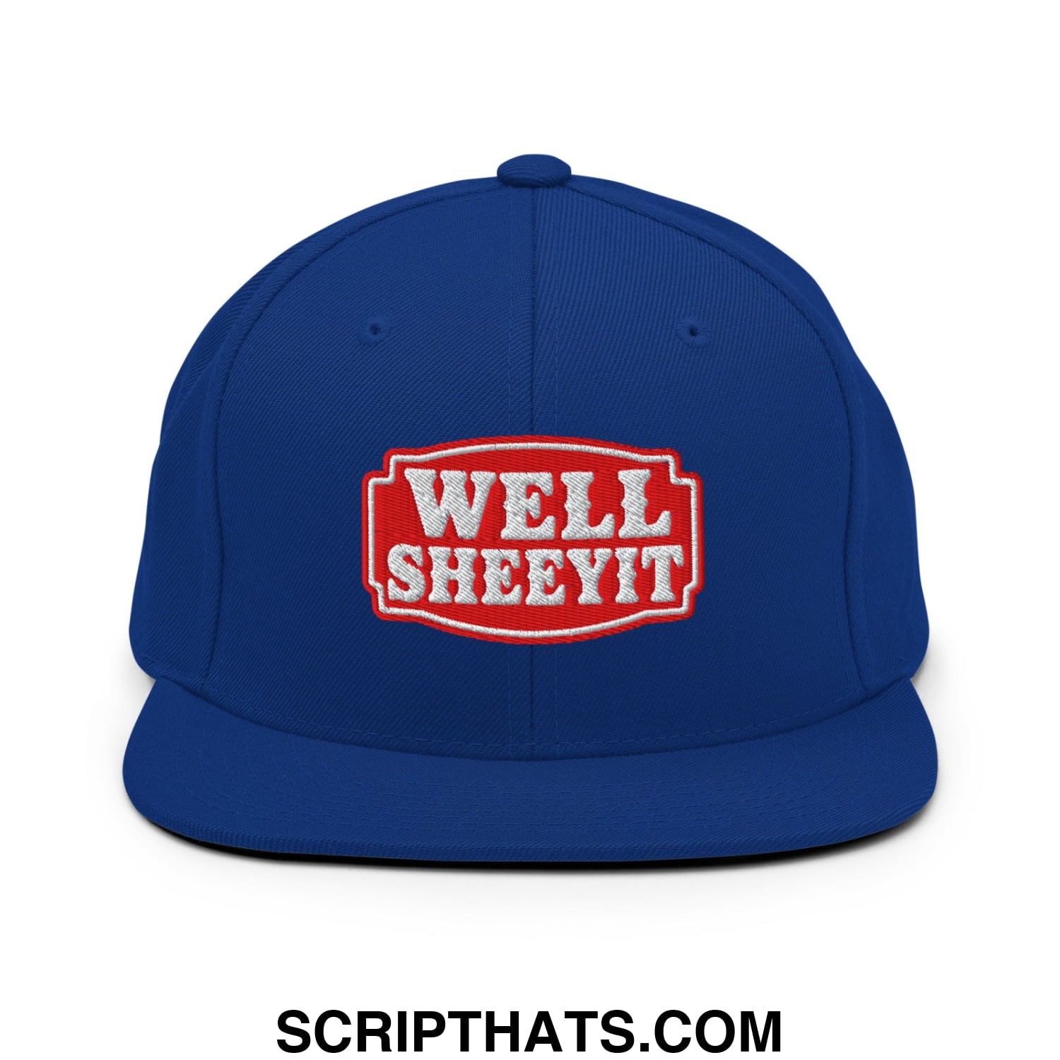 Well Sheeyit Embroidered Flat Bill Brim Snapback Hat Royal Blue