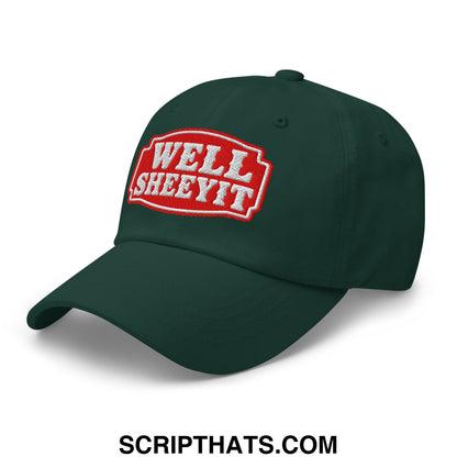 Well Sheeyit Embroidered Unstructured Dad Hat Spruce