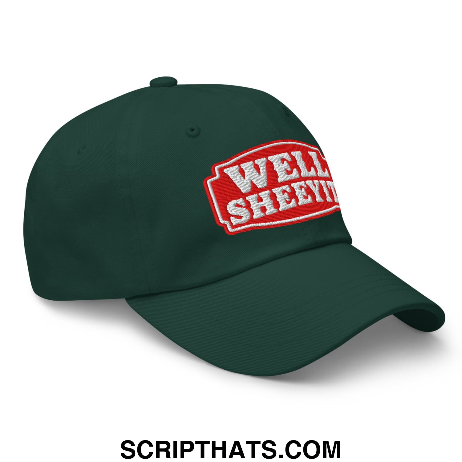Well Sheeyit Embroidered Unstructured Dad Hat Spruce