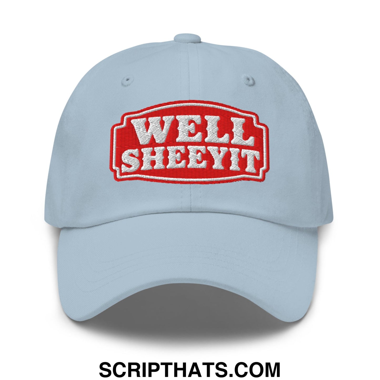 Well Sheeyit Embroidered Unstructured Dad Hat Light Blue