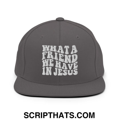 What a Friend We Have in Jesus Embroidered Flat Bill Brim Snapback Hat Dark Grey