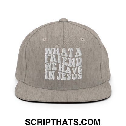 What a Friend We Have in Jesus Embroidered Flat Bill Brim Snapback Hat Heather Grey