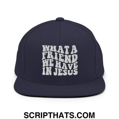 What a Friend We Have in Jesus Embroidered Flat Bill Brim Snapback Hat Navy
