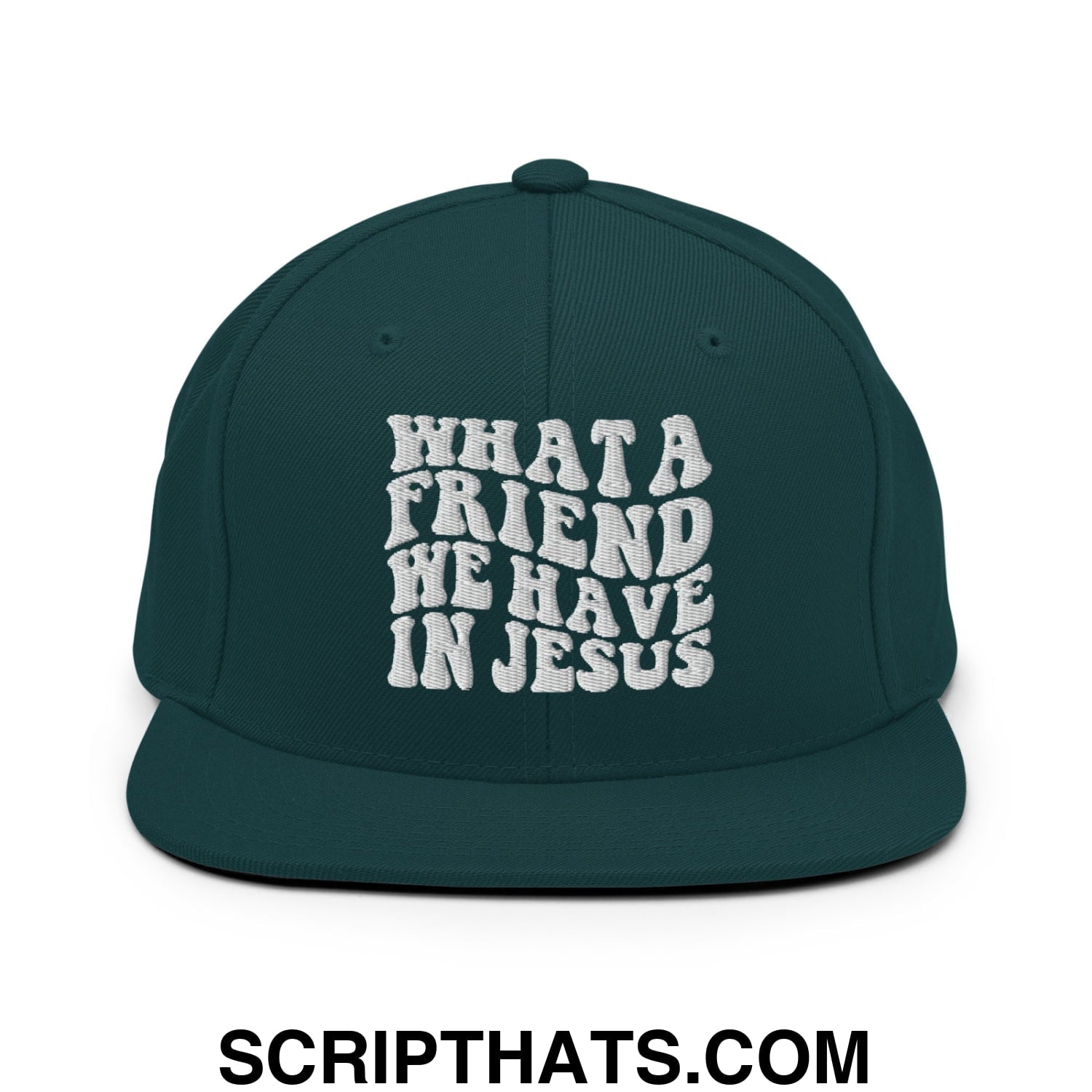 What a Friend We Have in Jesus Embroidered Flat Bill Brim Snapback Hat Spruce