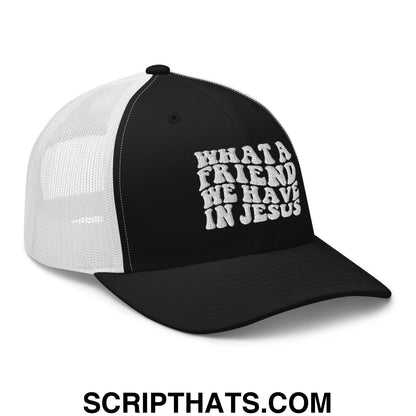 What a Friend We Have in Jesus Embroidered Mesh Trucker Hat Black White