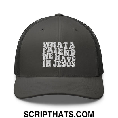 What a Friend We Have in Jesus Embroidered Mesh Trucker Hat Charcoal