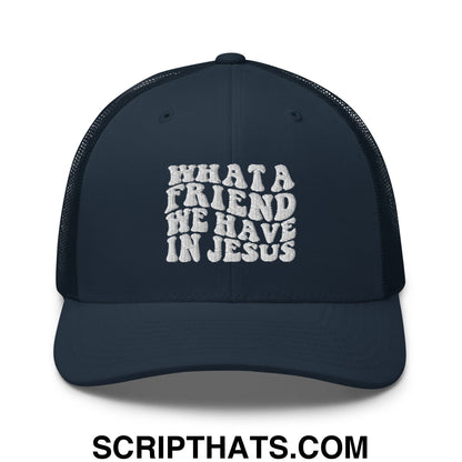What a Friend We Have in Jesus Embroidered Mesh Trucker Hat Navy