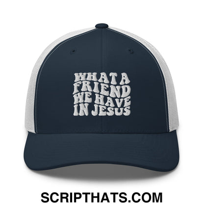 What a Friend We Have in Jesus Embroidered Mesh Trucker Hat Navy White