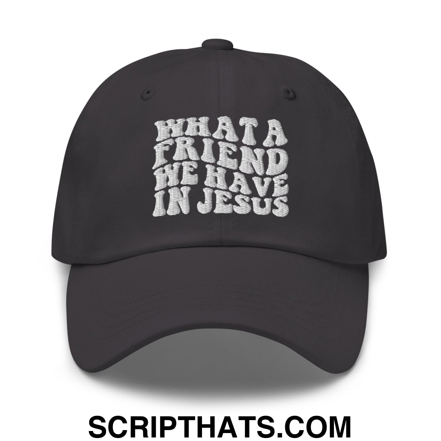 What a Friend We Have in Jesus Embroidered Unstructured Dad Hat Dark Grey