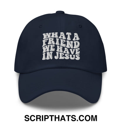 What a Friend We Have in Jesus Embroidered Unstructured Dad Hat Navy