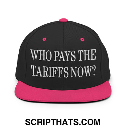 Who Pays The Tariffs Now? Embroidered Flat Bill Brim Snapback Hat Black Neon Pink