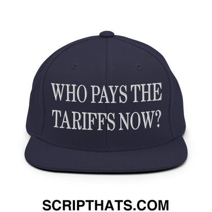 Who Pays The Tariffs Now? Embroidered Flat Bill Brim Snapback Hat Navy