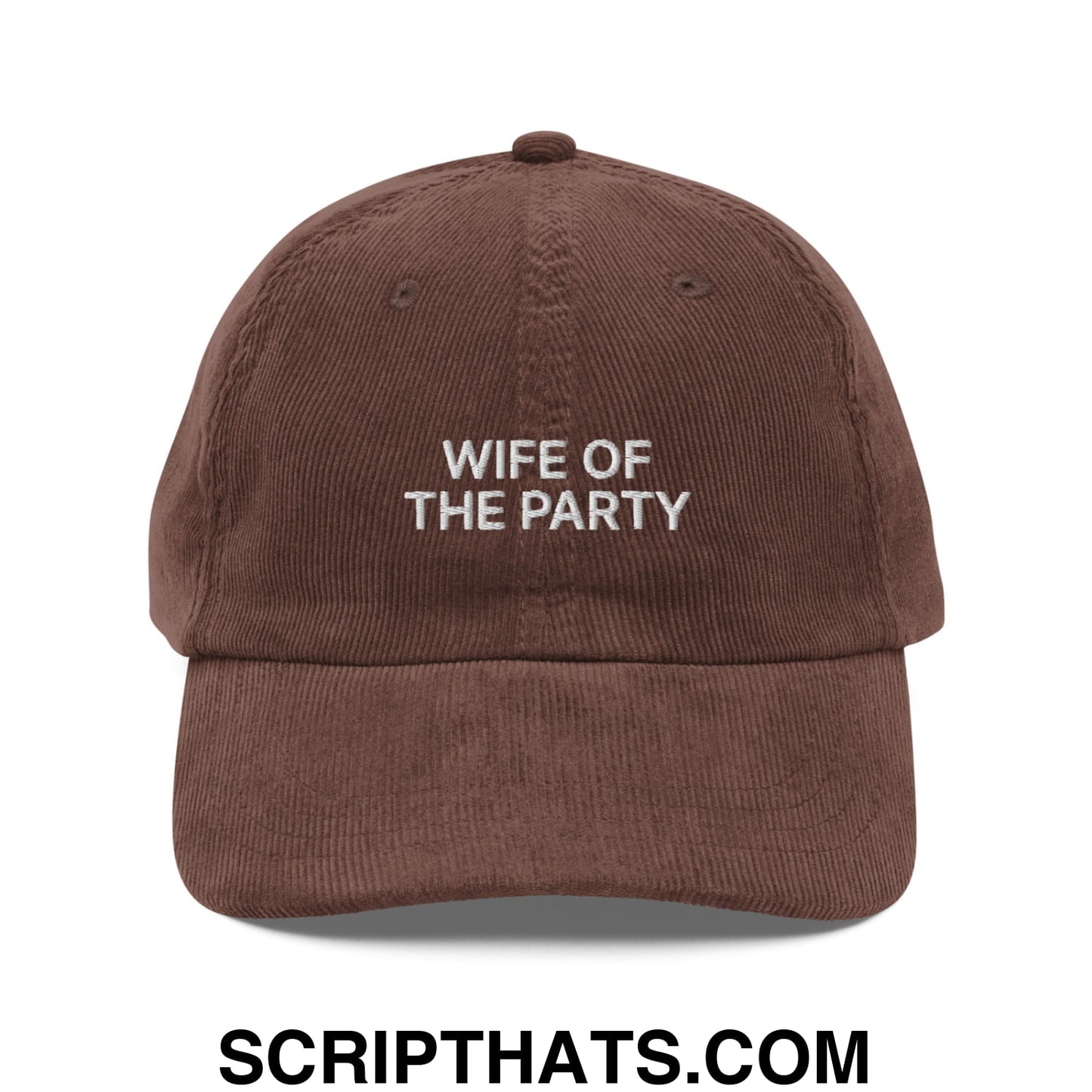 Wife of the Party Embroidered Unstructured Corduroy Dad Hat Brown