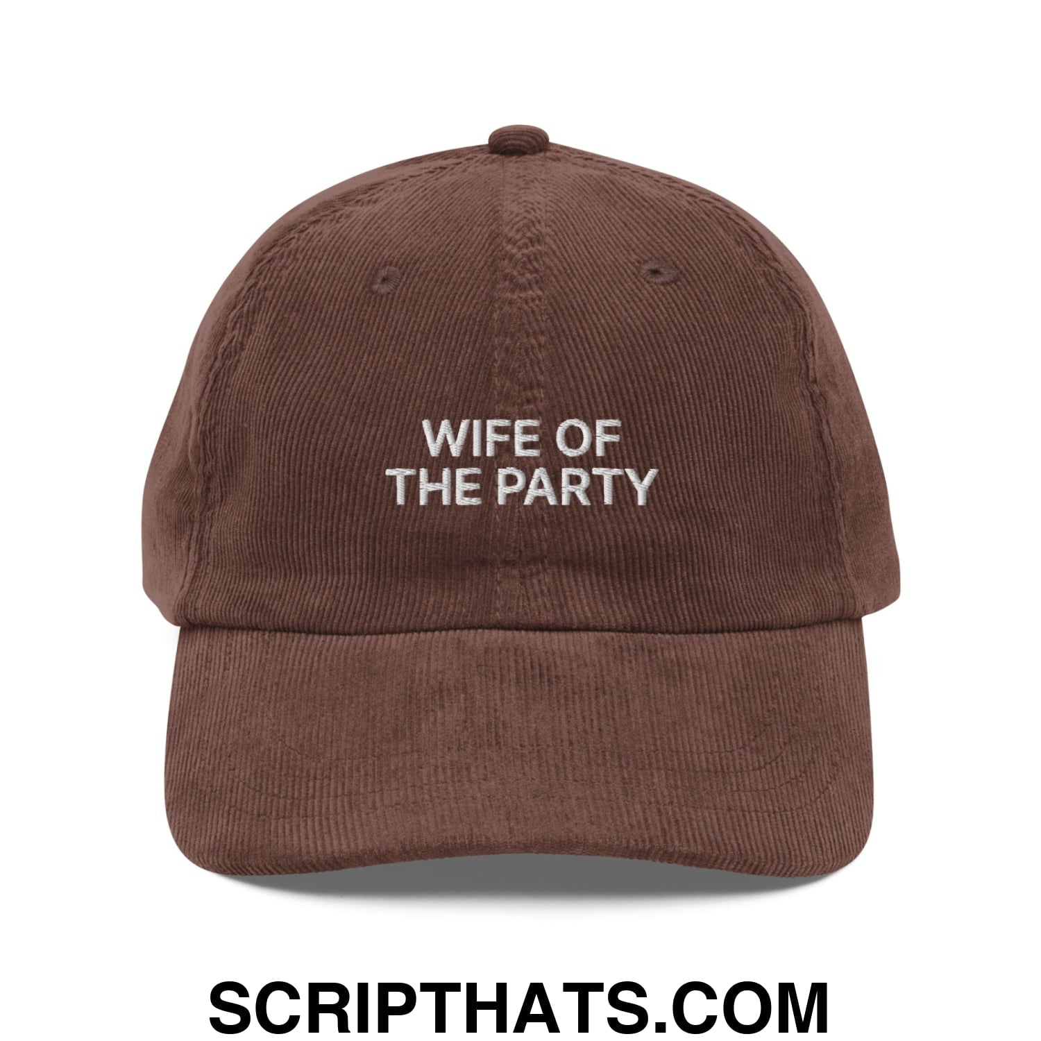 Wife of the Party Embroidered Unstructured Corduroy Dad Hat Brown