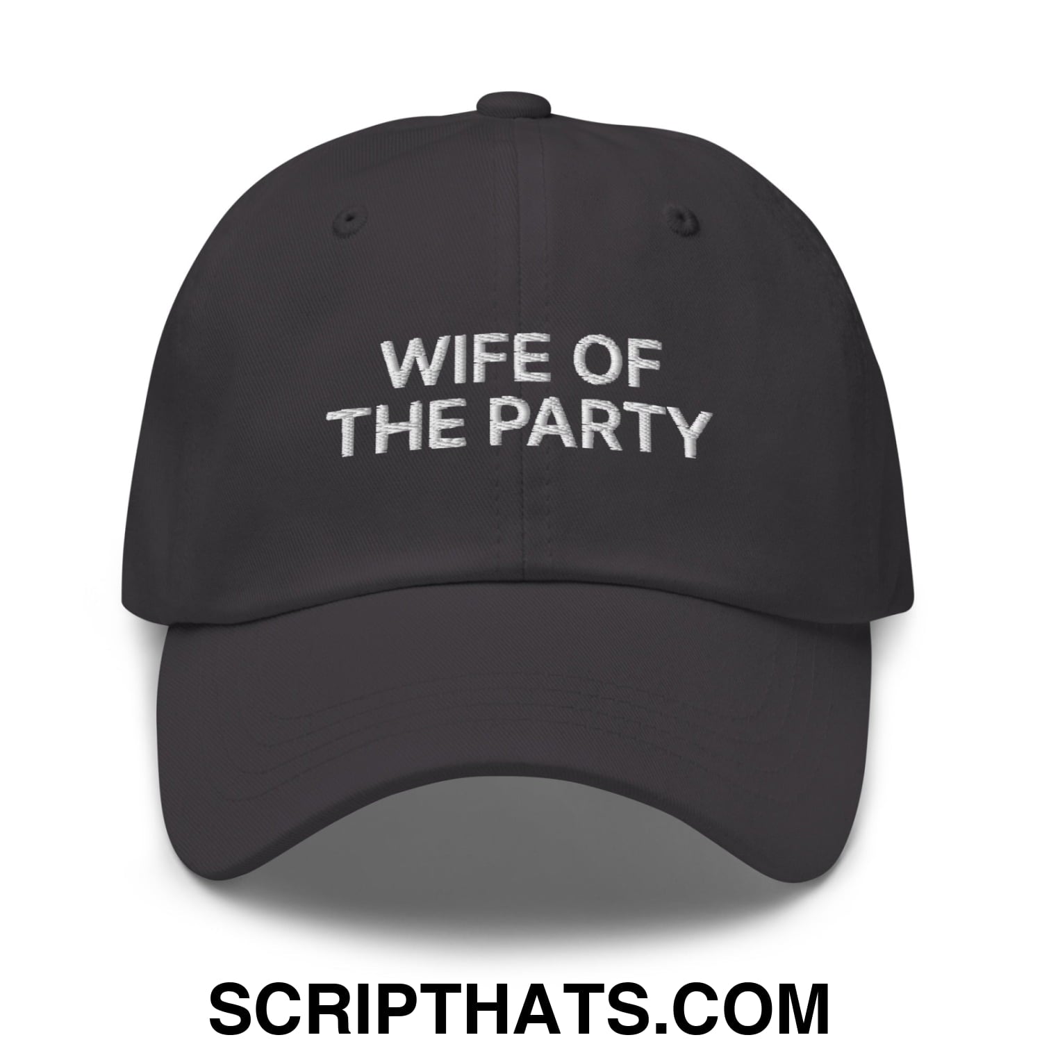 Wife of the Party Embroidered Unstructured Dad Hat Dark Grey