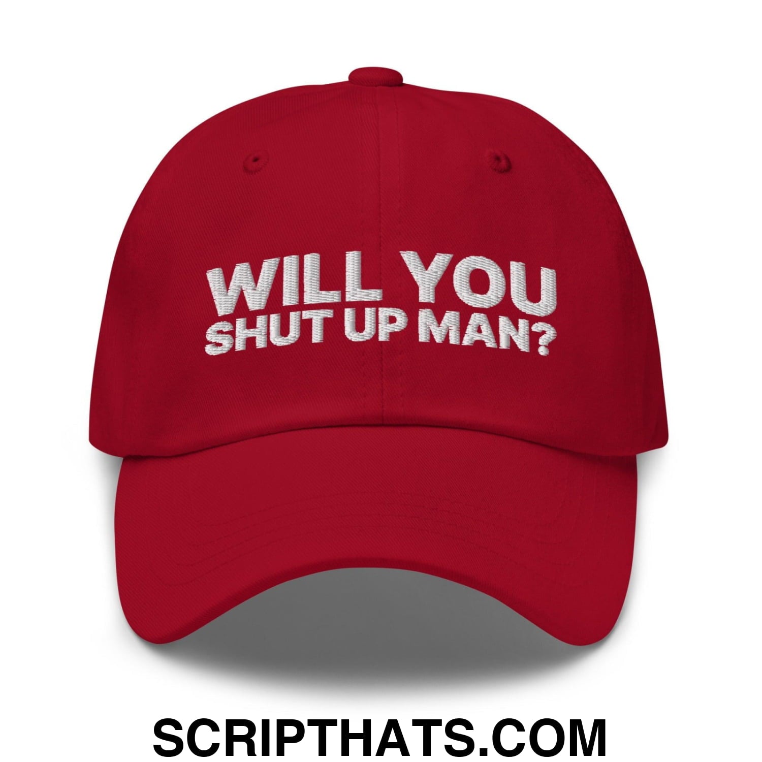 Will You Shut Up Man? Dad Hat Cranberry