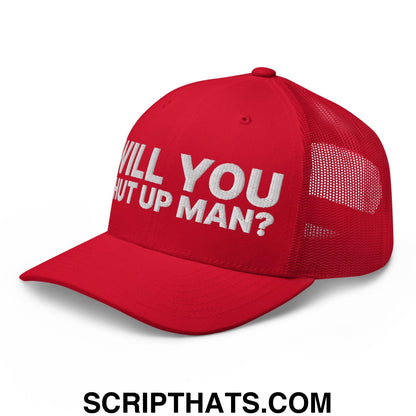 Will You Shut Up Man? Retro Trucker Hat Red