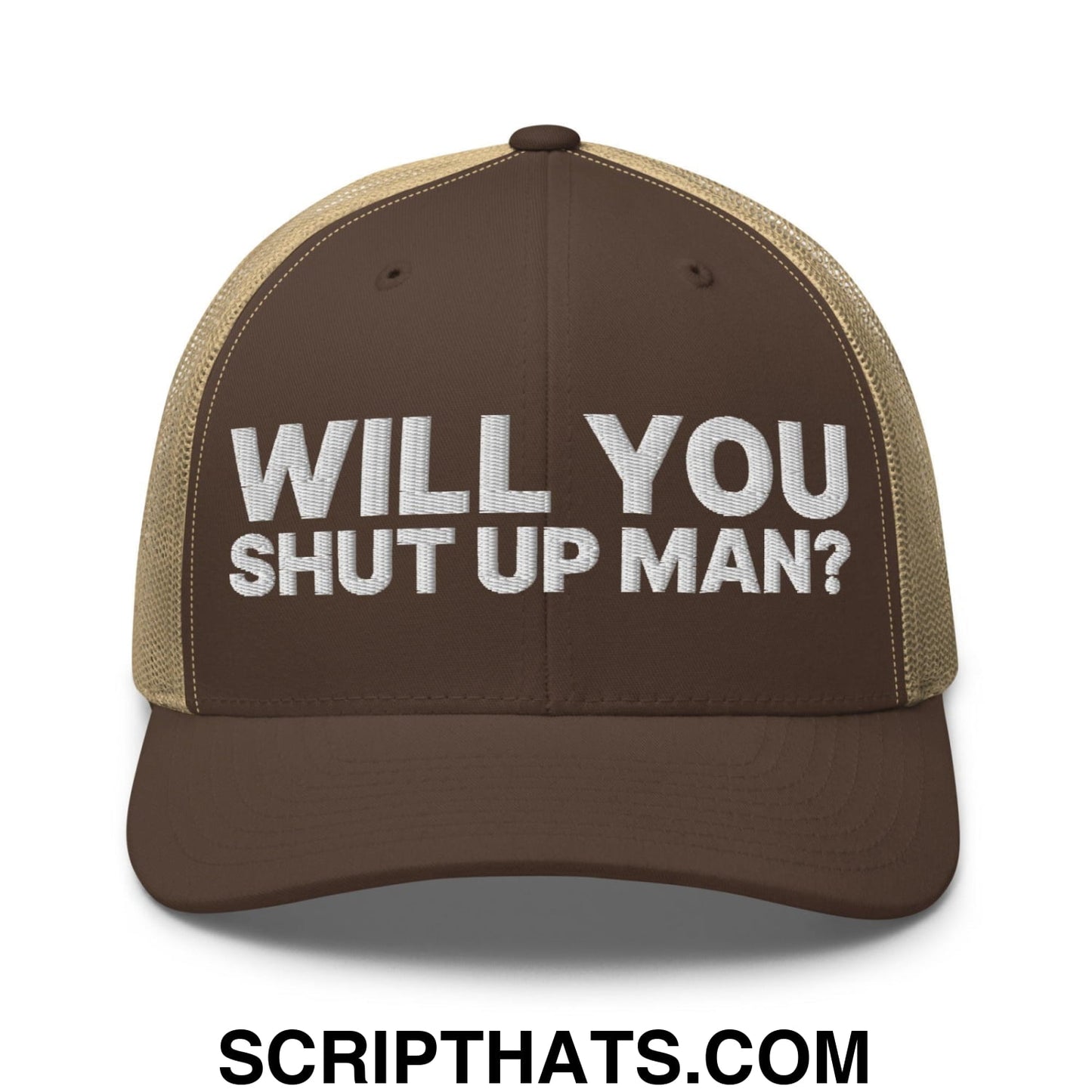 Will You Shut Up Man? Retro Trucker Hat Brown Khaki