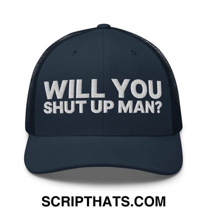 Will You Shut Up Man? Retro Trucker Hat Navy