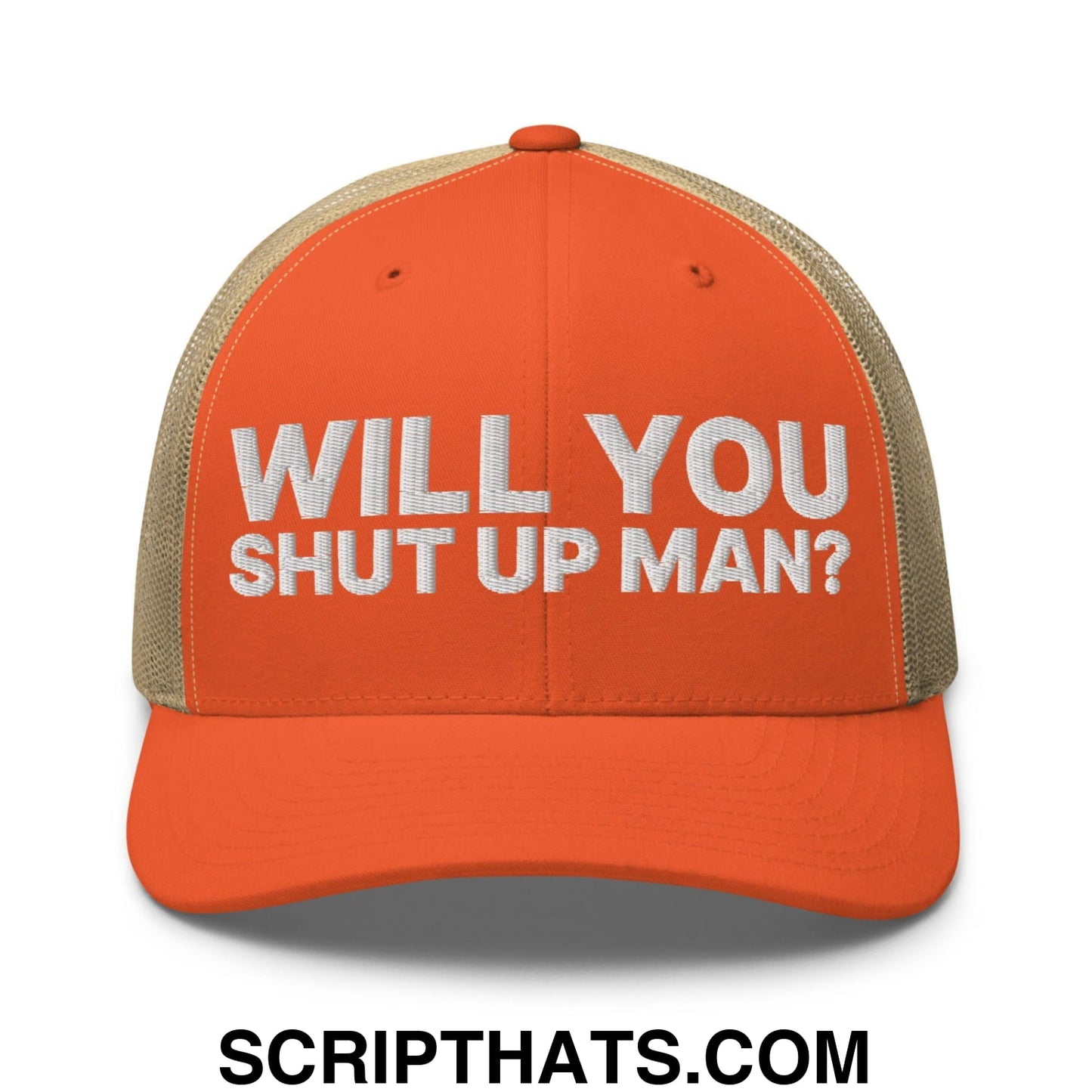 Will You Shut Up Man? Retro Trucker Hat Rustic Orange Khaki