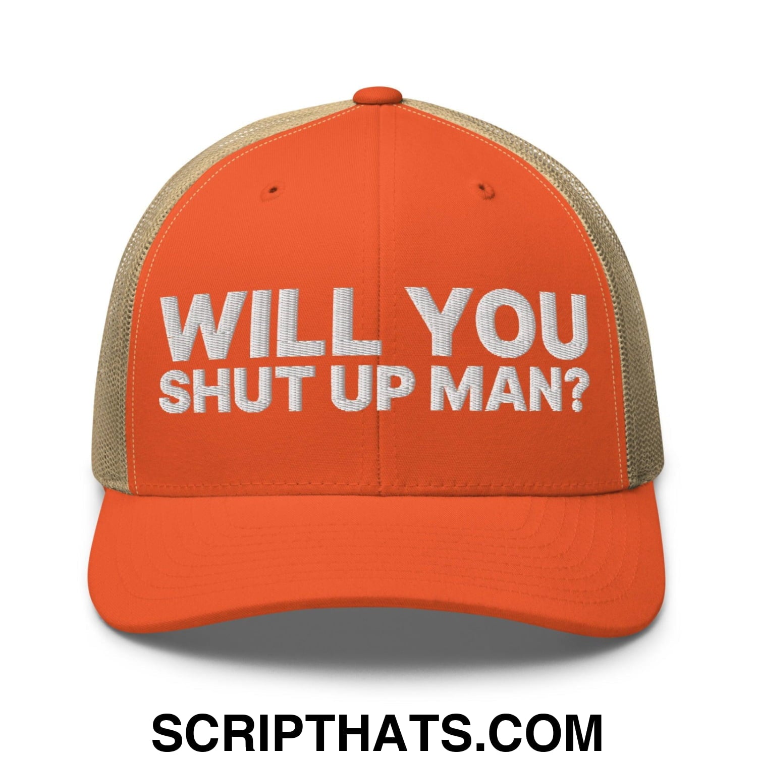 Will You Shut Up Man? Retro Trucker Hat Rustic Orange Khaki